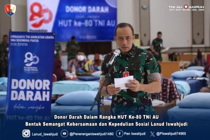 Donor Darah Dalam Rangka HUT Ke-80 TNI AU, Bentuk Semangat Kebersamaan dan Kepedulian Sosial Lanud Iswahjudi