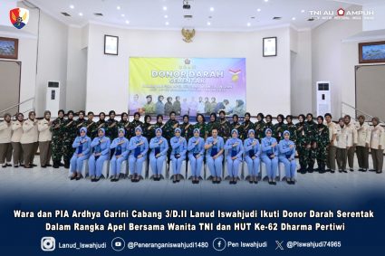 Wara dan PIA Ardhya Garini Cabang 3/D.II Lanud Iswahjudi Ikuti Donor Darah Serentak Dalam Rangka Apel Bersama Wanita TNI dan HUT Ke-62 Dharma Pertiwi