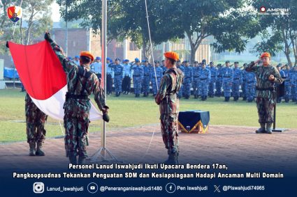Personel Lanud Iswahjudi Ikuti Upacara Bendera 17an, Pangkoopsudnas Tekankan Penguatan SDM dan Kesiapsiagaan Hadapi Ancaman Multi Domain