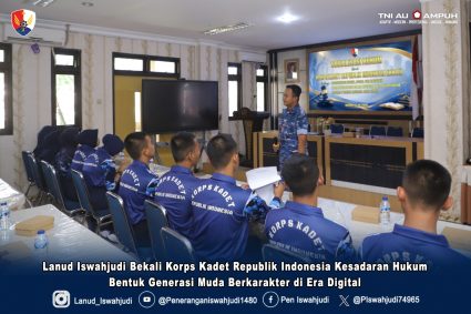 Lanud Iswahjudi Bekali Koprs Kadet Republik Indonesia Kesadaran Hukum, Bentuk Generasi Muda Berkarakter di Era Digital