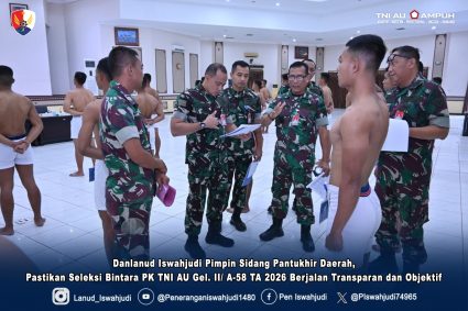 Danlanud Iswahjudi Pimpin Sidang Pantukhir Daerah, Pastikan Seleksi Bintara PK TNI AU Gel. II/ A-58 TA 2026 Berjalan Transparan dan Objektif